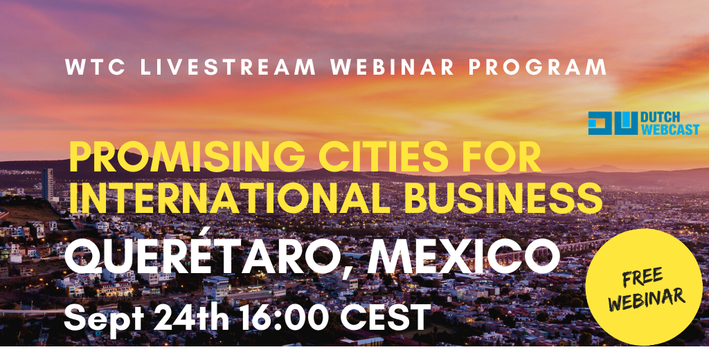 WTC Leeuwarden webinar series - Promising city: Querétaro