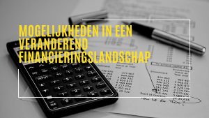 blog Eijgen - veranderd financieringslandschap 2021-03