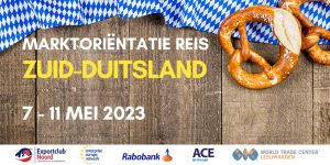 Marktoriëntatie reis Zuid-Duitsland 7 - 11 mei 2023 WTC Leeuwarden - Exportclub Noord - Rabobank - EEN - ACE by FPG AIM